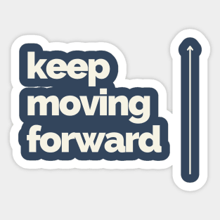 Keep Moving Forward Sticker